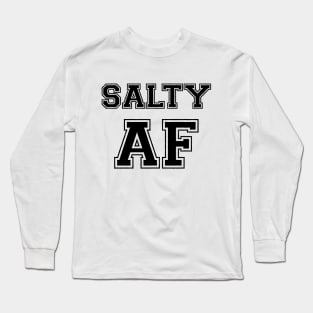 SALTY AF Long Sleeve T-Shirt